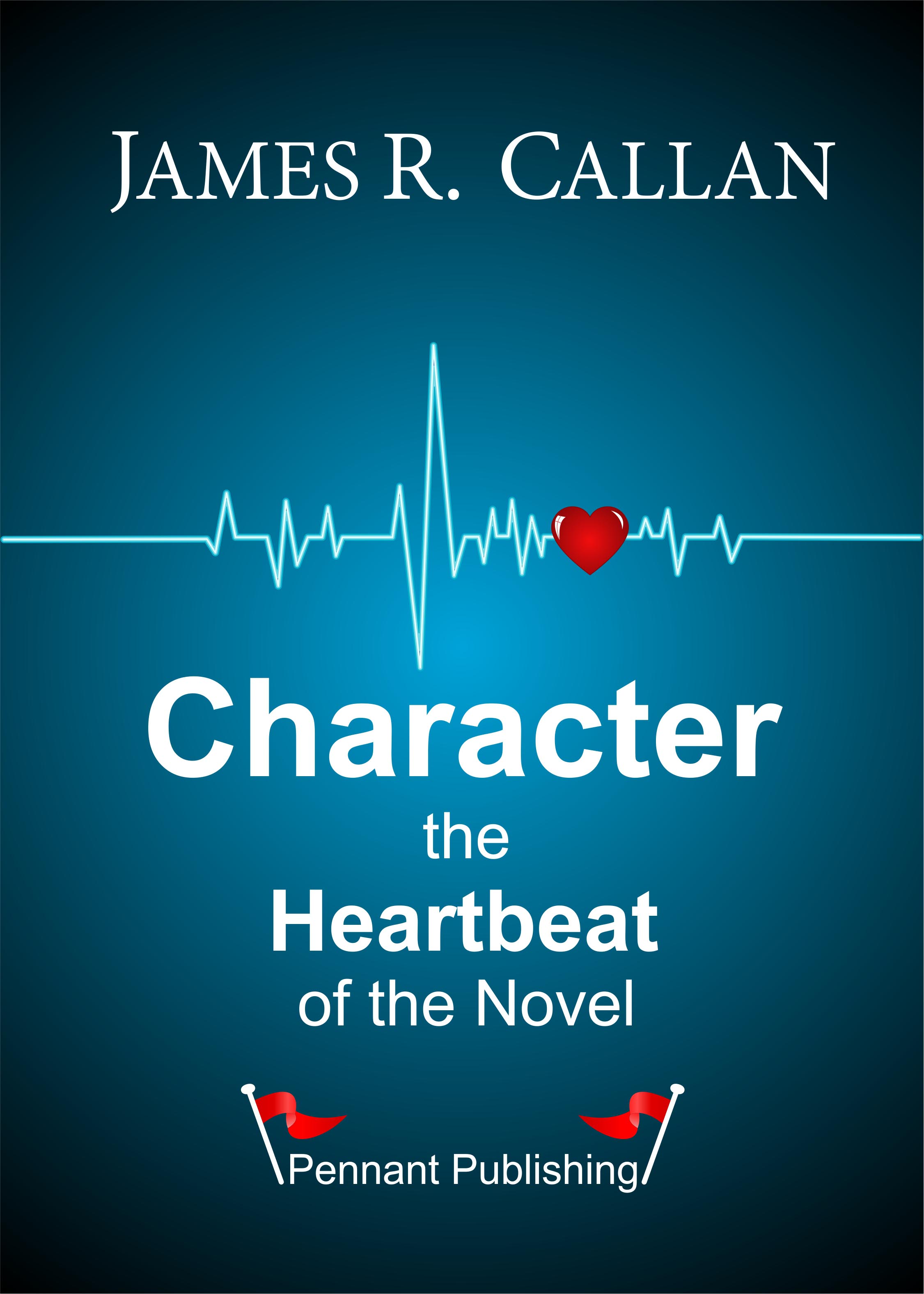 Character: The Heartbeat of the Novel